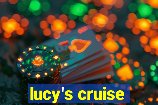 lucy's cruise