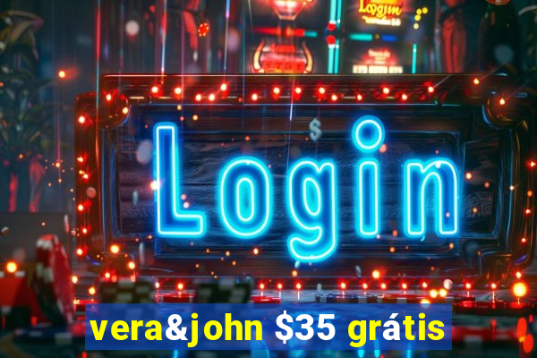 vera&john $35 grátis