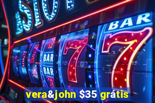 vera&john $35 grátis