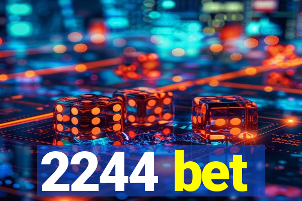 2244 bet