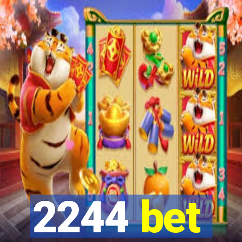 2244 bet