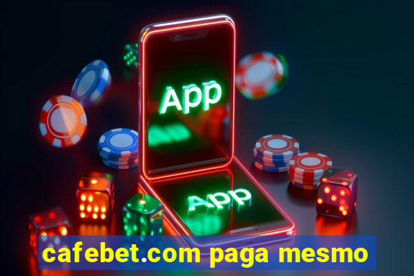 cafebet.com paga mesmo