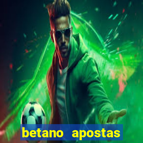 betano apostas esportivas app