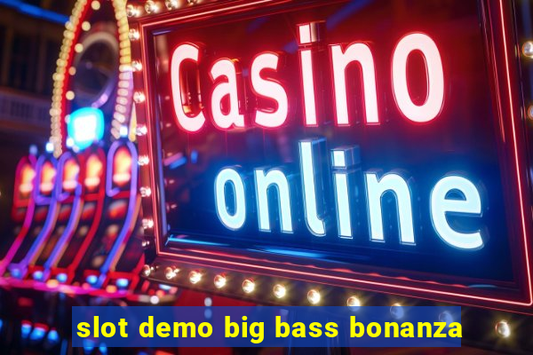 slot demo big bass bonanza