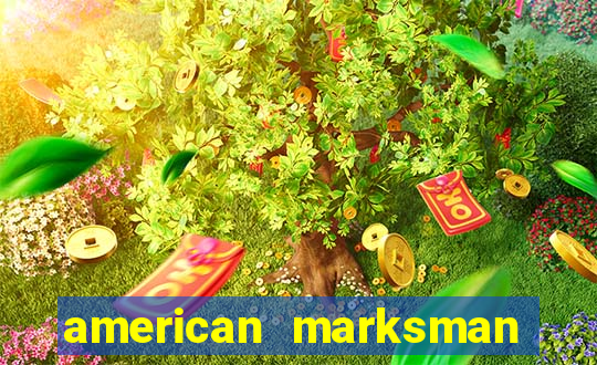 american marksman apk dinheiro infinito