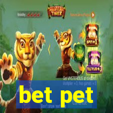 bet pet