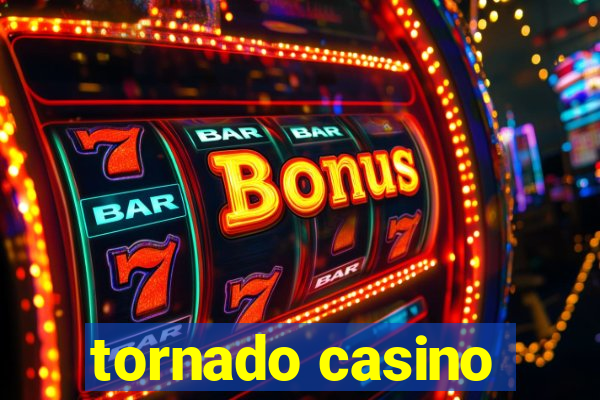 tornado casino