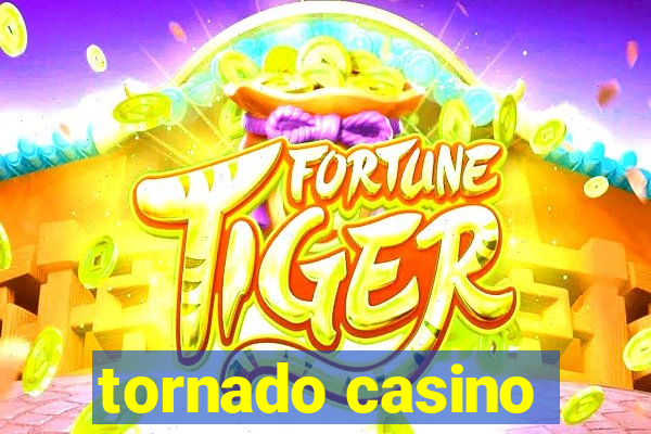 tornado casino