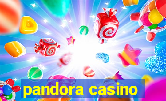 pandora casino