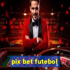 pix bet futebol