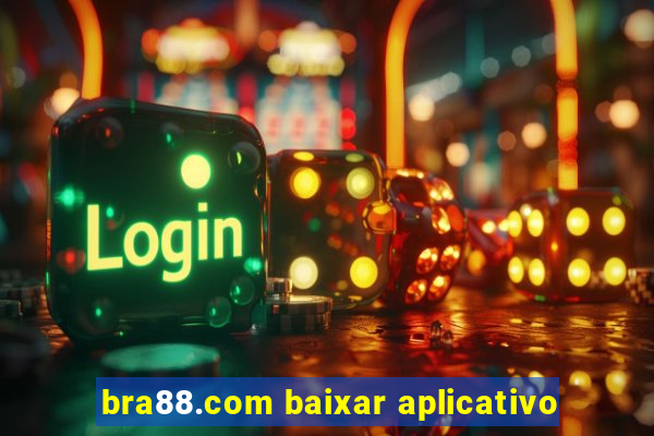 bra88.com baixar aplicativo