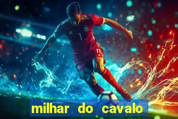 milhar do cavalo que mais sai