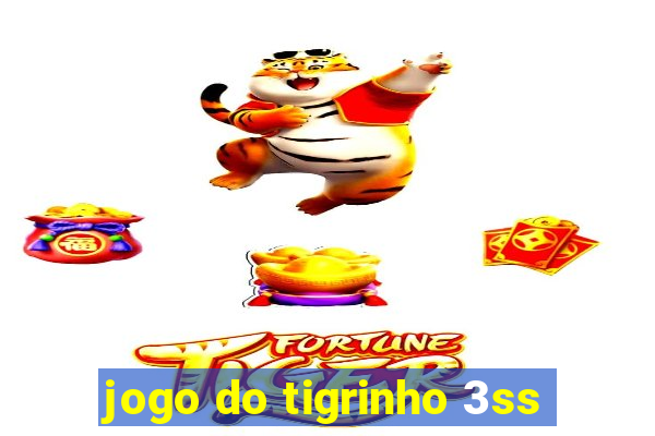 jogo do tigrinho 3ss