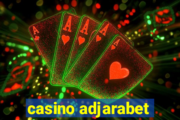 casino adjarabet