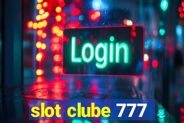 slot clube 777