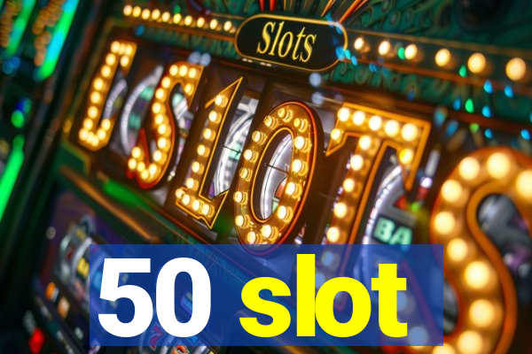 50 slot