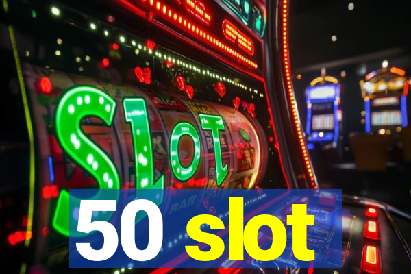 50 slot