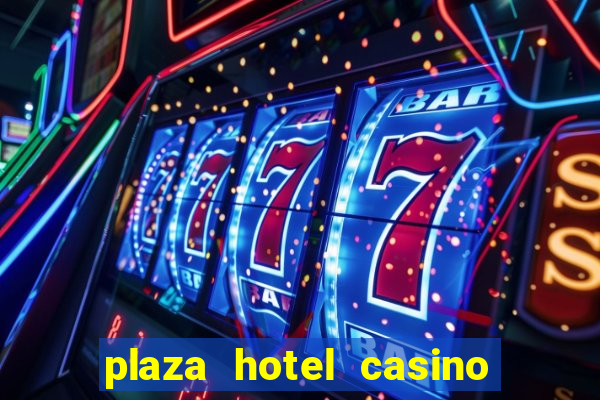 plaza hotel casino in las vegas