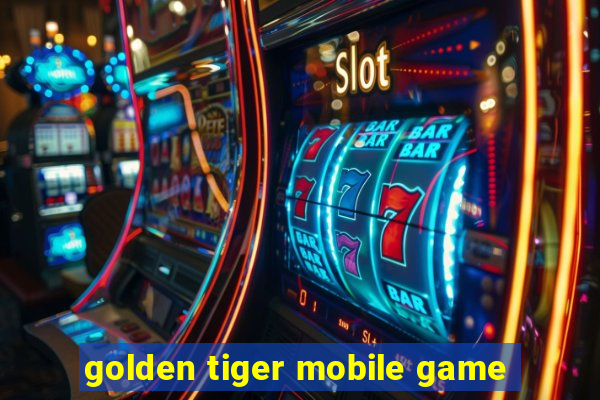 golden tiger mobile game