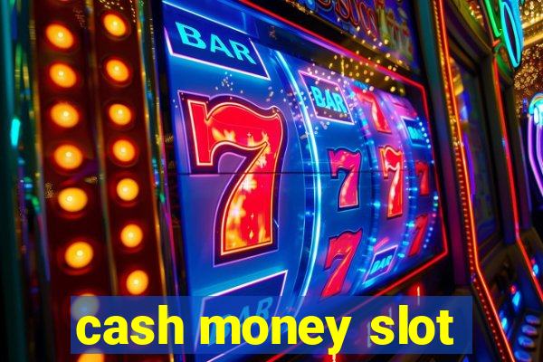 cash money slot