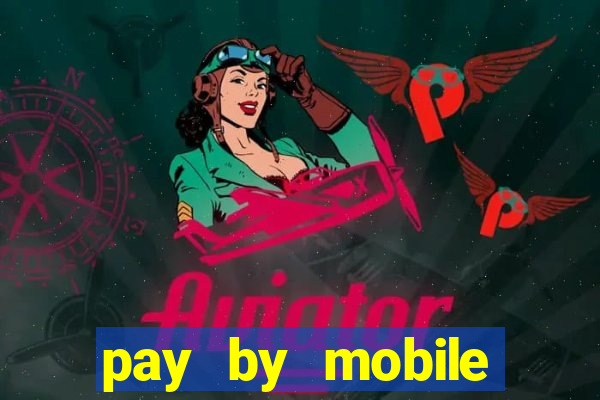 pay by mobile online casino