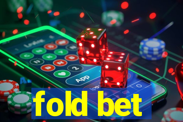 fold bet