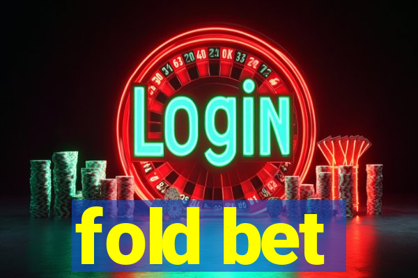 fold bet