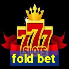 fold bet