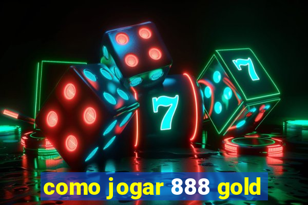 como jogar 888 gold