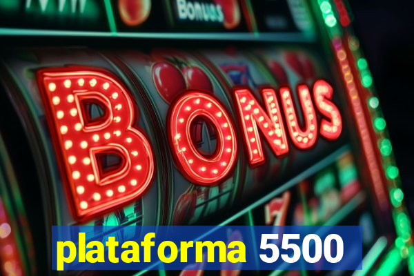 plataforma 5500