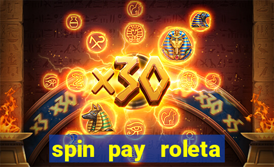 spin pay roleta ganhar dinheiro