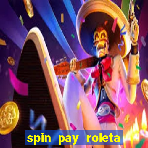 spin pay roleta ganhar dinheiro