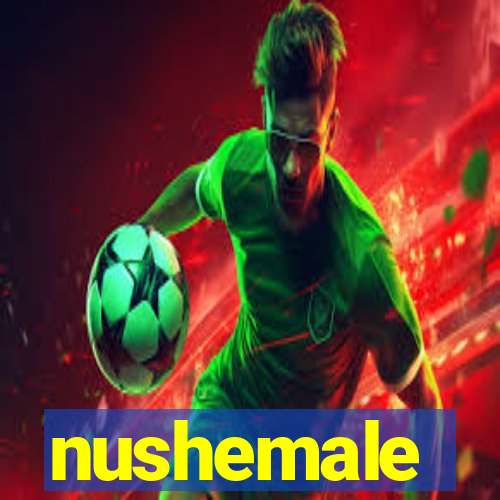 nushemale