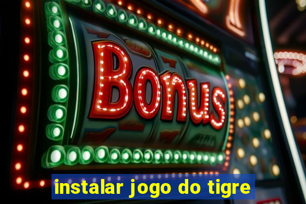 instalar jogo do tigre