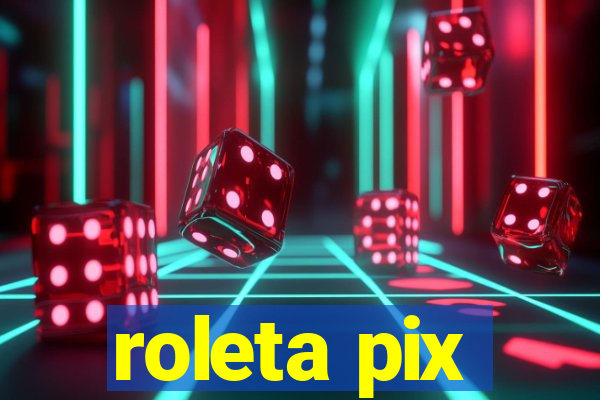 roleta pix