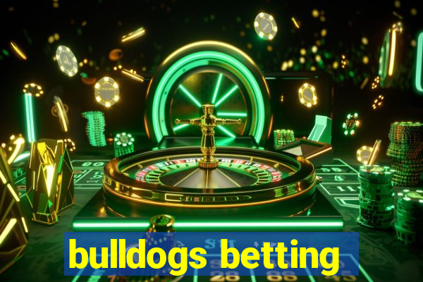 bulldogs betting