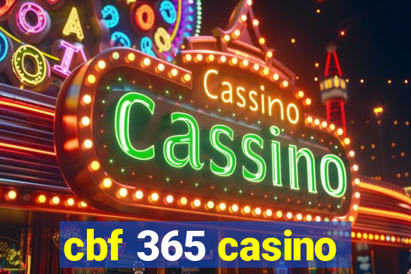 cbf 365 casino