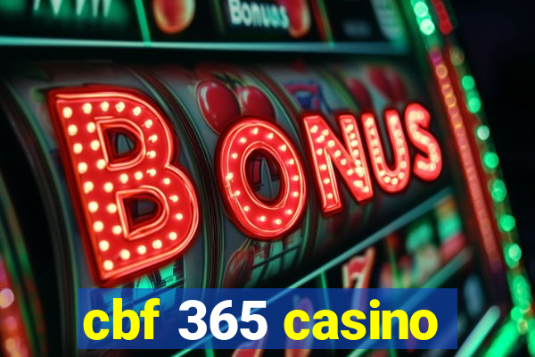 cbf 365 casino