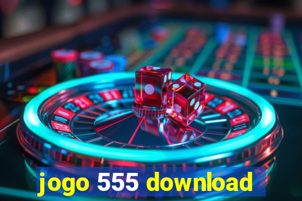 jogo 555 download