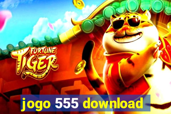 jogo 555 download