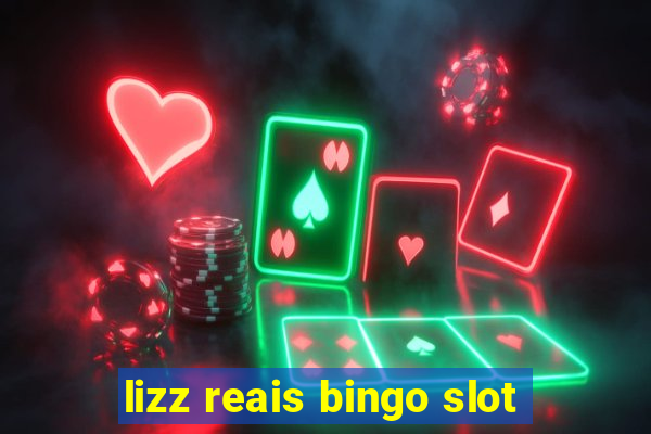 lizz reais bingo slot