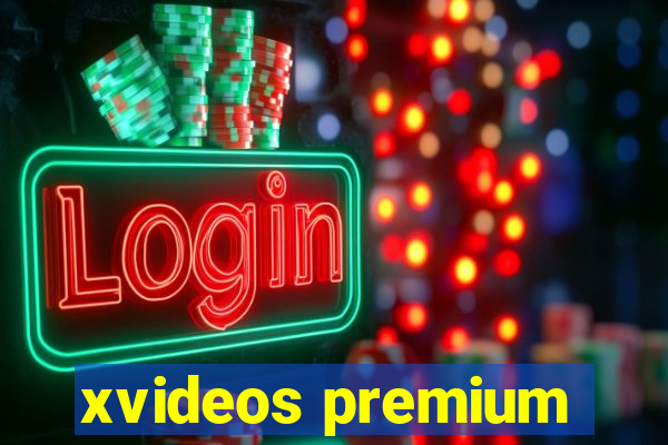 xvideos premium