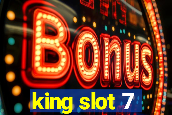 king slot 7