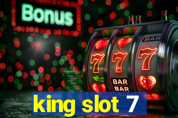 king slot 7