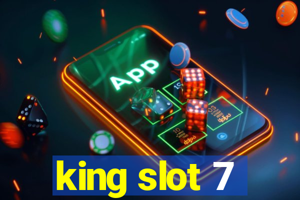 king slot 7