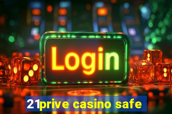 21prive casino safe