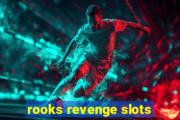 rooks revenge slots