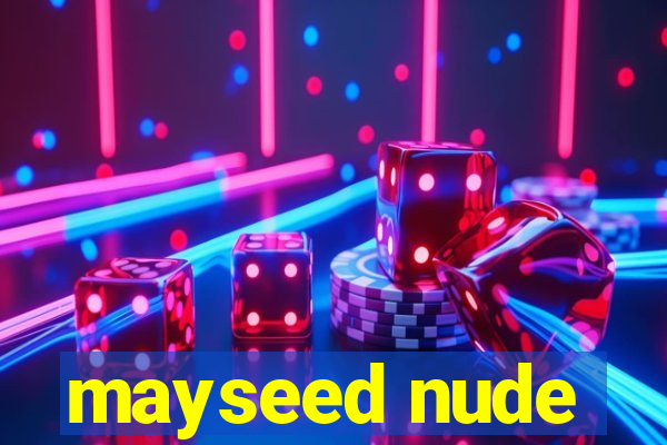 mayseed nude