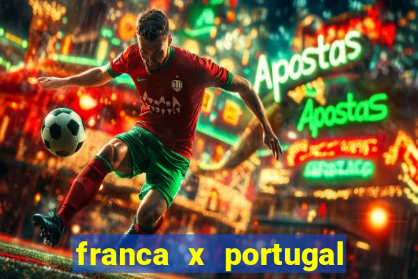 franca x portugal onde assistir