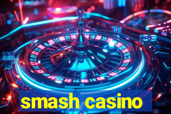 smash casino